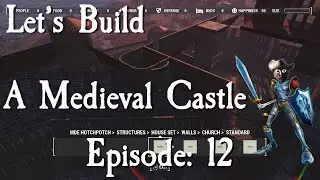 Let's Build A Medieval Castle: Episode 12