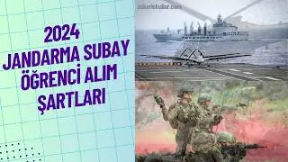 2024 JANDARMA SUBAY (GÜVENLİK FAKÜLTESİ) ÖĞRENCİ ALIM ŞARTLARI
