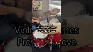 Prove My Love (drum intro) Violent Femmes