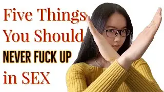 5 Things You Should Never Fuck Up in Sex
