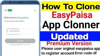 How To Clone EasyPaisa Unlimited Account || Earn 10$ To 20$  Easypaisa || Use Orignal EasyPaisa