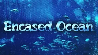 Encased Ocean