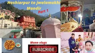 Road Trip Hoshiarpur to Maa jwala ji 2022 //mann vlogs//vlog 24//