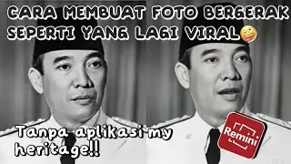CARA MEMBUAT FOTO MENJADI BERGERAK DI APLIKASI REMINI