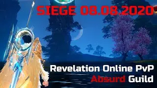 Revelation Online PvP - Absurd Осада 08.08.2020 \ Lakich