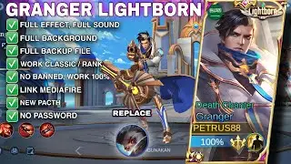 Script skin Granger Lightborn | full effect full sound | no password | patch terbaru