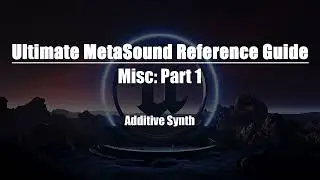 Ultimate MetaSound Reference Guide: Additive Synth