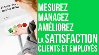 Amélioration Garantie de la Satisfaction de vos Clients et de votre Personnel