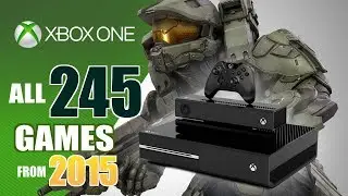 The Xbox One Project - All 245 XONE Games from 2015 - Every Game (US/EU/JP)