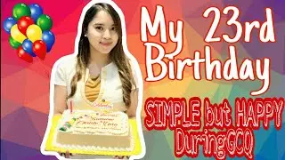 My 23rd GCQ Birthday