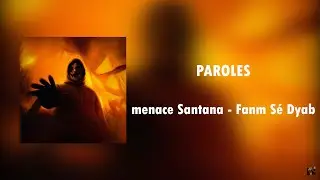 menace Santana - Fanm Sé Dyab | Paroles