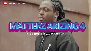 Matterz Arizing (Episode 4) Bigg Bomb and Awesome HC | Dir. by SDshot