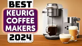 Best Keurig Coffee Maker - Top 5 Best Keurig Coffee Makers in 2024
