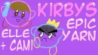 Elle (ft. Cami!) versus - Kirby's Epic Yarn (PART 1)