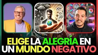 Elige la Alegría en un Mundo Negativo