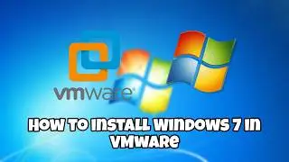 How to install Windows 7 in VMware