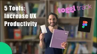 5 Tools to Stay Productive as a UX Designer