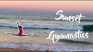 Sunset Gymnastics | Gymnastics on the beach!