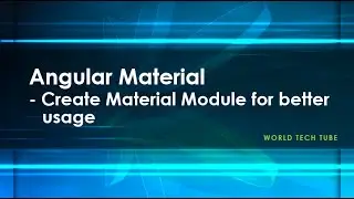 Angular Material Tutorial | Create Material Module by importing existing Angular Material Modules