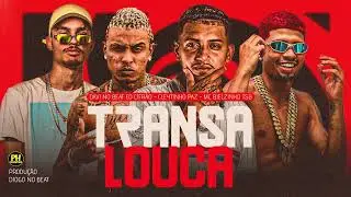 CLEYTINHO PAZ, EO CIFRÃO, MC BIELZINHO TSB, DAVI NO BEAT - TRANSA LOUCA