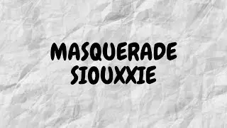Siouxxie-Masquerade (lyrics)
