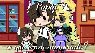 ♡✿ Papai o que é namorado? ✿♡ ~ Meme ~