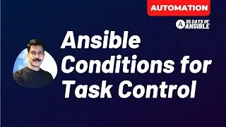 Ansible Task Control using Conditions | 