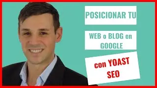 Posicionar tu WEB o Blog en GOOGLE con YOAST SEO WordPress 2020 | Paso por Paso y desde cero
