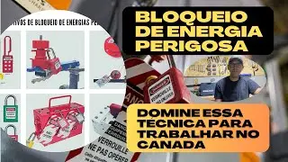 Bloqueio de energia perigosa, aprenda isso para ter mais oportunidades de trabalho no Canadá.