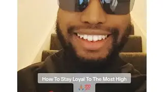 How To Stay Loyal To The Most High