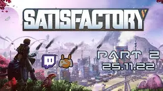 🛠 Satisfactory | Coop | Part 2 - 25.11.22 | 🐧 Linux / openSUSE Aeon 🦎