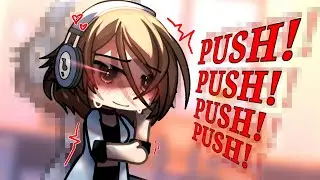 ミ★ PUSH, PUSH, PUSH {😳} • Gacha meme/ trend ★彡