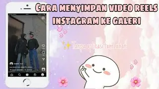 CARA MENYIMPAN VIDEO REELS INSTAGRAM TANPA APLIKASI TAMBAHAN