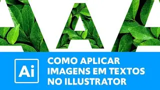 Como Aplicar Imagens em Textos no Illustrator