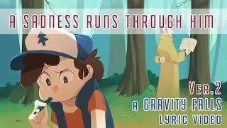 (Reupload) A Sadness Runs Through Him VER.2 - a Gravity Falls fan video