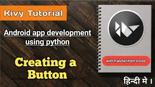 Creating Button in Kivy | Android App Devlopment using Python | Python Kivy Tutorial #3