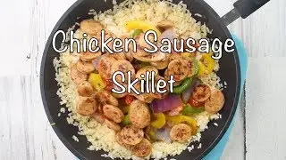 One-Pan Chicken Sausage Skillet