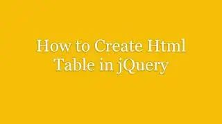 1.4 Advance Ajax Call - How to Create Html Table in jQuery