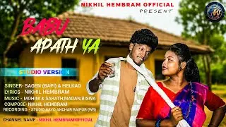 BABU APAT YA // SAGEN ( BAPI ) & HELKAO // NEW SANTALI STUDIO VERSION VIDEO SONG 2026