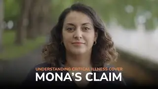 Critical Illness Cover - Mona's Claim