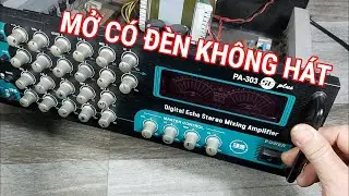sửa amply chỉ báo đèn không hát và cách kiểm tra sửa