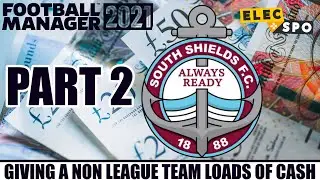 Making A Non League Club RICH (PART 2) | Football Manager 2021 Experiment