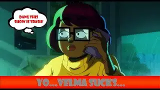 Velma sucks...it just sucks