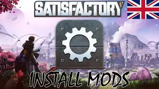 ► Install Mods ✪ Satisfactory ✪ English