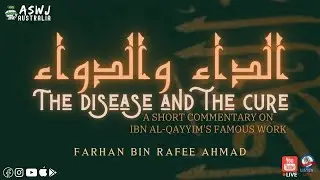 The Disease and the Cure #7 | Farhan Bin Rafee Ahmad