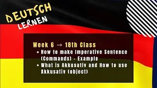 18th Class | How to Make Imperative Sentences (Commands) + What is Akkusativ Case | Week 6