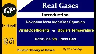 Real Gases | Introduction | Virial Coefficient | Boyle's Temperature | Critical Constants | L10