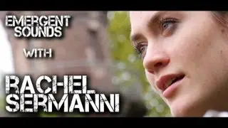 Rachel Sermanni - To Wait to Wit to Woo // Emergent Sounds Unplugged