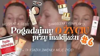 Jak pokonałam NAJWIĘKSZY KOMPLEKS bez operacji plastycznej? | Pogadajmy O ŻYCIU PRZY MAKIJAŻU #6