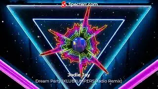 Jodie Jay Dream Party (KLUBJUMPERS RADIO REMIX)